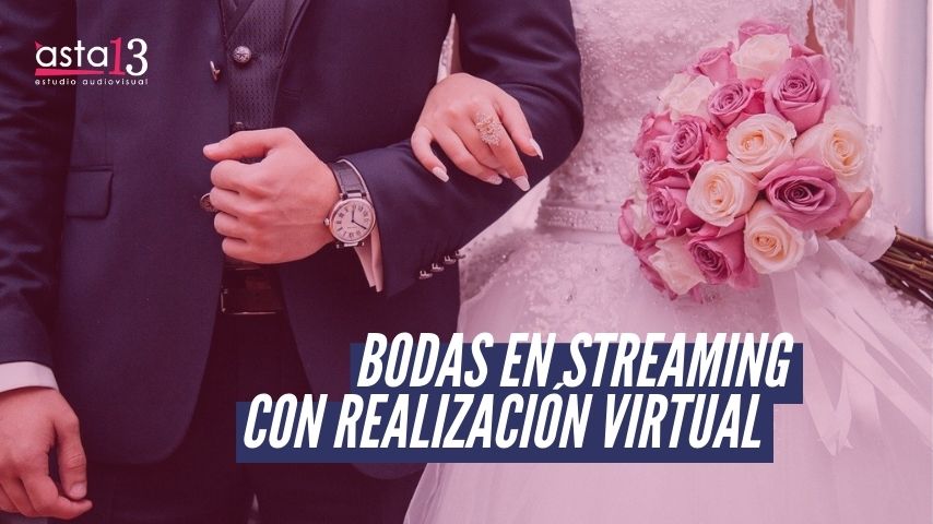 BODAS EN STREAMING